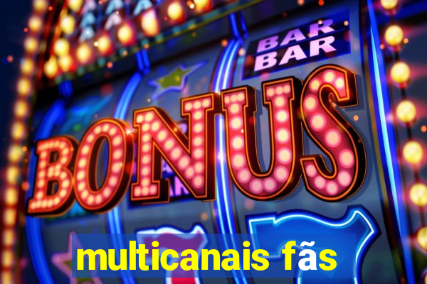 multicanais fãs