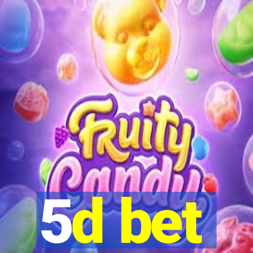 5d bet