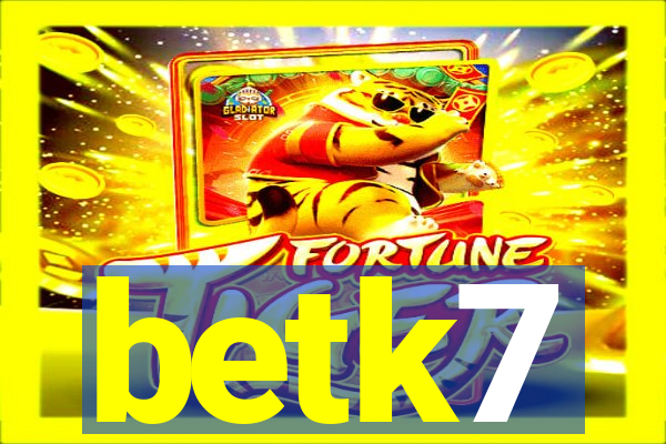 betk7