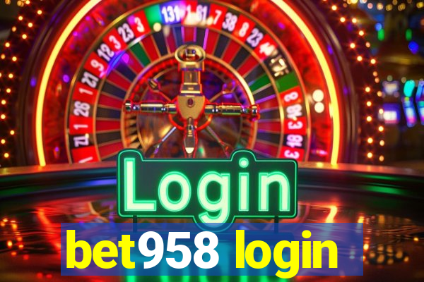 bet958 login
