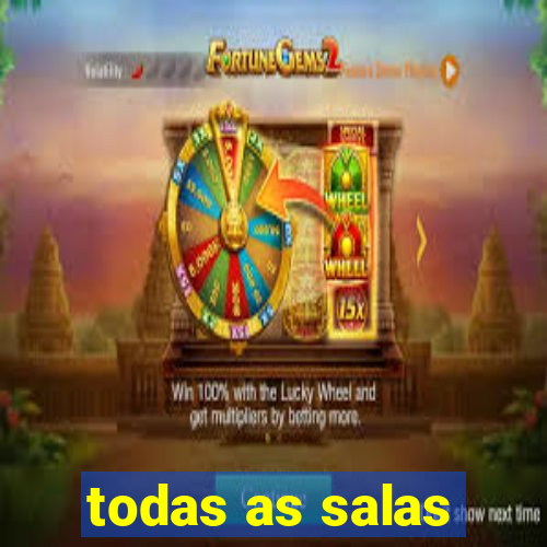 todas as salas