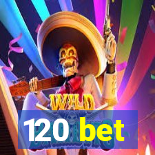 120 bet