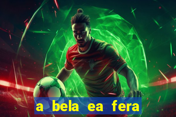 a bela ea fera 1991 filme completo dublado