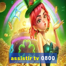 assistir tv 0800