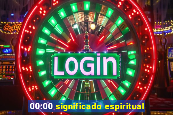 00:00 significado espiritual