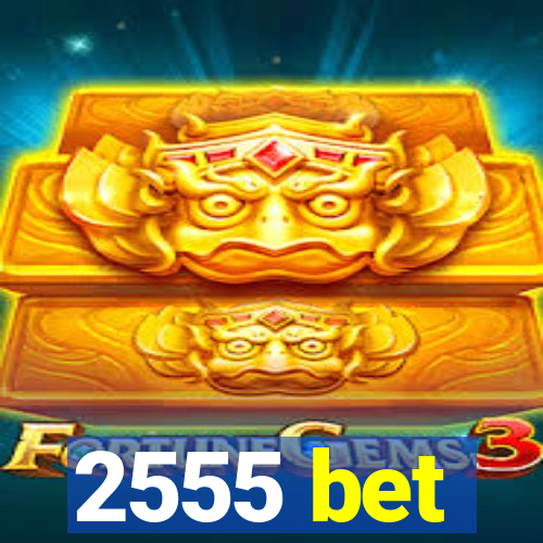 2555 bet