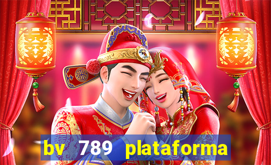bv 789 plataforma de jogos