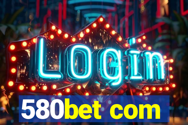 580bet com