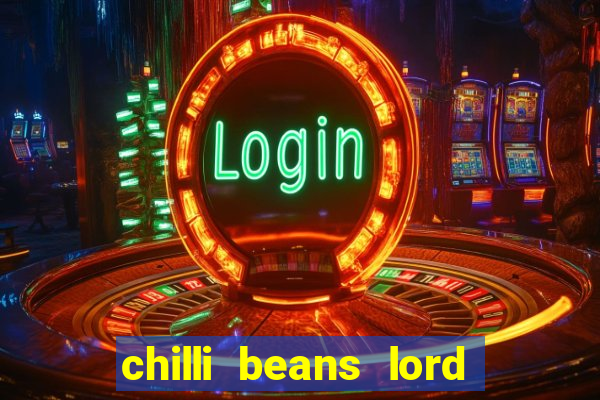 chilli beans lord of the rings