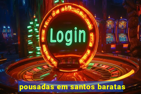 pousadas em santos baratas