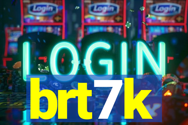 brt7k