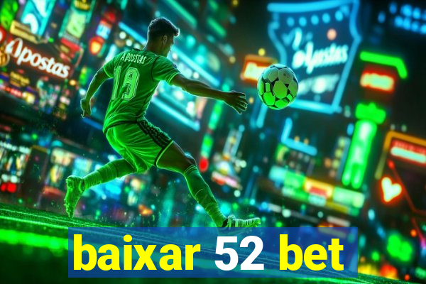baixar 52 bet