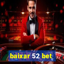 baixar 52 bet