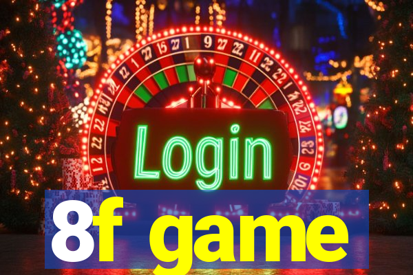 8f game
