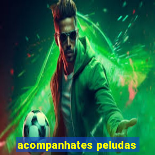acompanhates peludas