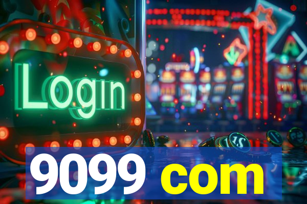 9099 com