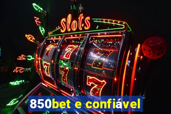 850bet e confiável