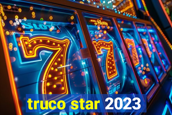 truco star 2023