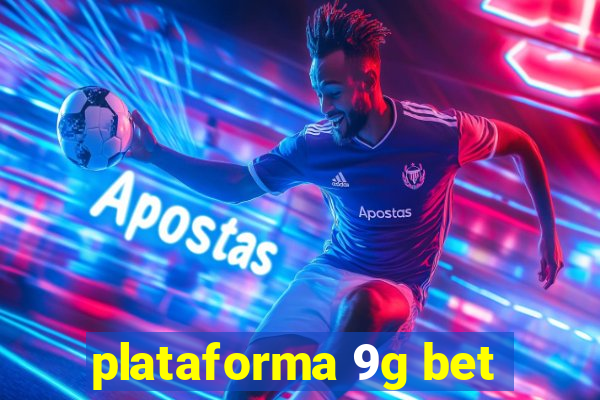 plataforma 9g bet