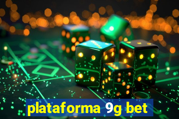 plataforma 9g bet