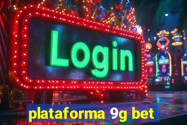 plataforma 9g bet