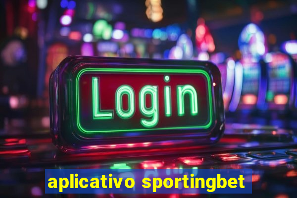 aplicativo sportingbet