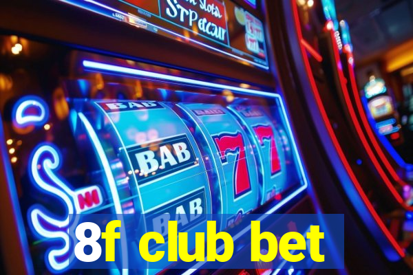 8f club bet