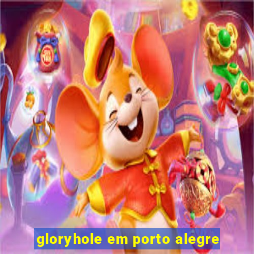 gloryhole em porto alegre