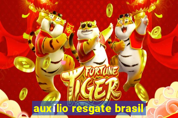 auxílio resgate brasil