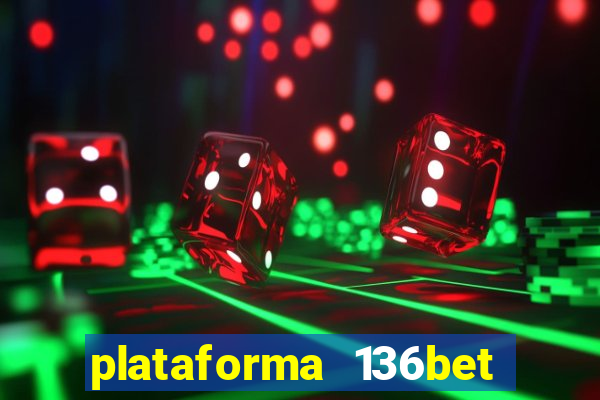 plataforma 136bet paga mesmo