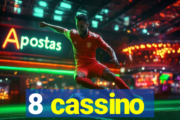 8 cassino