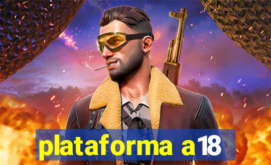 plataforma a18