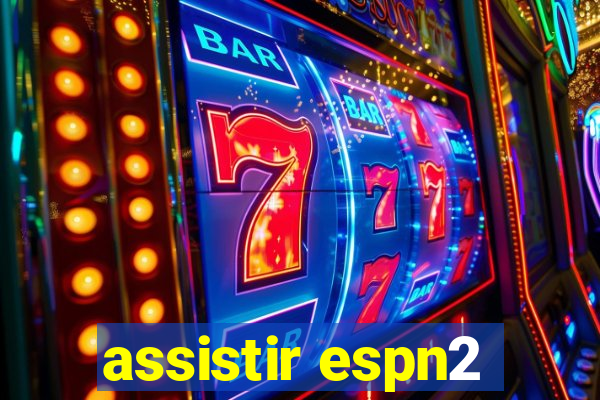 assistir espn2