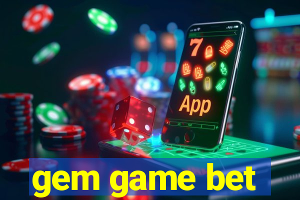 gem game bet