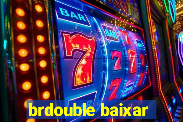 brdouble baixar