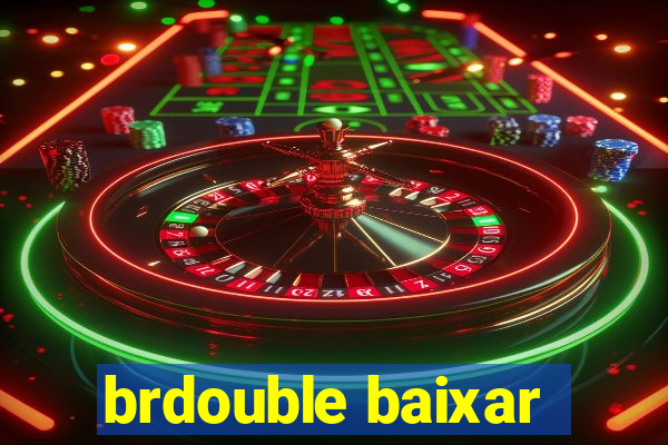 brdouble baixar