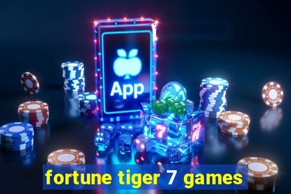 fortune tiger 7 games