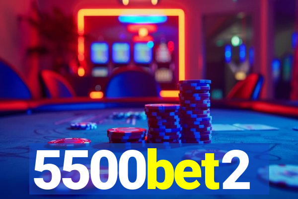 5500bet2