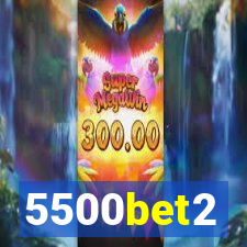 5500bet2