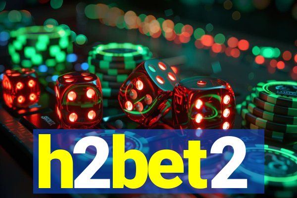 h2bet2