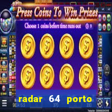 radar 64 porto seguro hoje