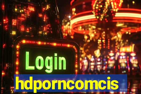 hdporncomcis