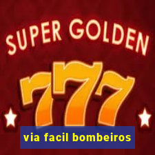 via facil bombeiros