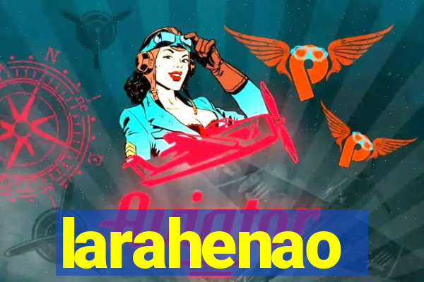 larahenao