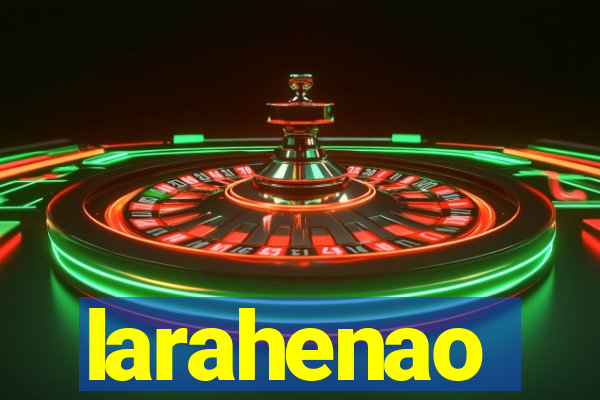 larahenao