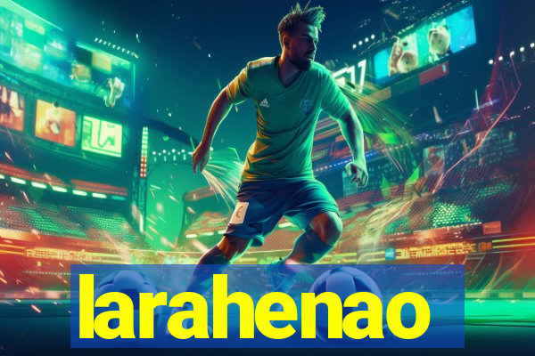 larahenao