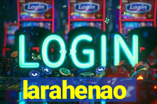 larahenao