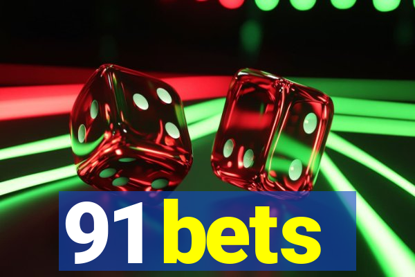 91 bets
