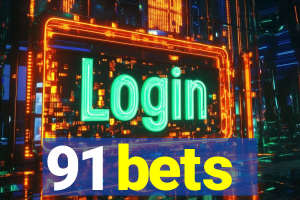 91 bets
