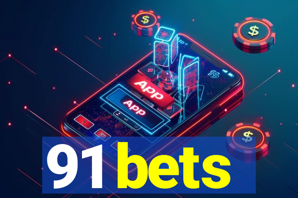 91 bets